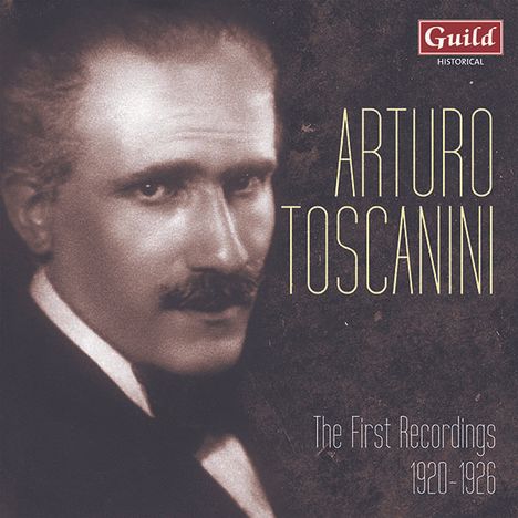 Arturo Toscanini - The First Recordings 1920-1926, CD