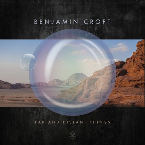 Benjamin Croft: Far And Distant Things, CD