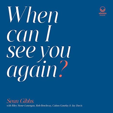 Sean Gibbs: When Can I See You Again?, CD