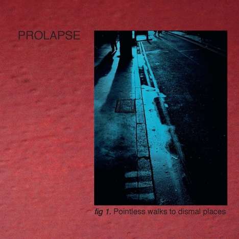 Prolapse: Pointless Walks To Dismal Places (remastered) (Colored Vinyl), 2 LPs