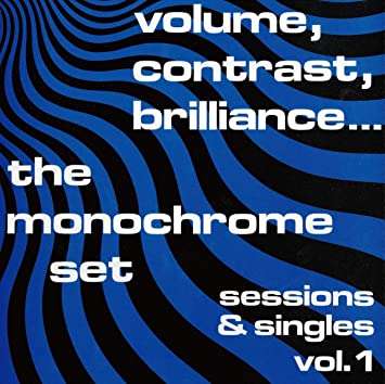 The Monochrome Set: Volume, Contrast, Brilliance Vol. 1 (Reissue) (Limited Deluxe Edition) (Clear with Black, Blue &amp; White Splatter Vinyl), LP