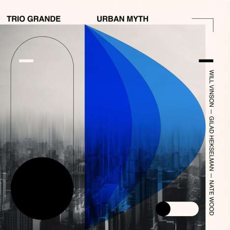 Will Vinson, Gilad Hekselman &amp; Nate Wood: Trio Grande: Urban Myth, LP
