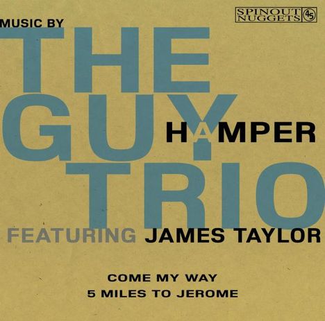 "Music by The Guy Hamper Trio featuring James Taylor. Come My Way. 5 Miles to Jerome." Schlichtes Design, gelber Hintergrund.