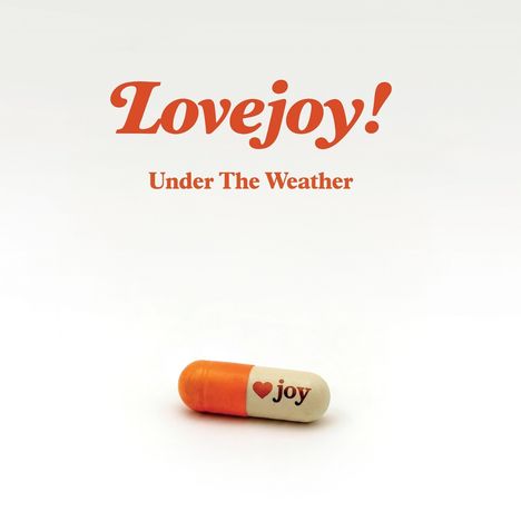 "Lovejoy! Under The Weather" in orange Schrift. Eine orange-weiße Kapsel mit ❤️joy. Minimalistisches Design.