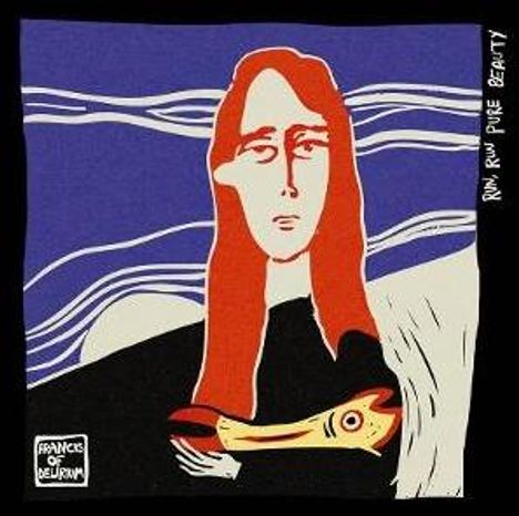 Texte: "RUN RUN PURE BEAUTY" und Logo "FRANCS OF DELIRIUM". Illustration: Person mit roten Haaren und einem gelben Fisch.