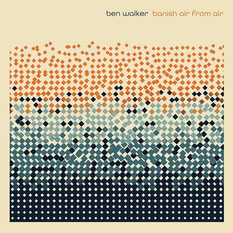 Ben Walker: Banish Air From Air, CD