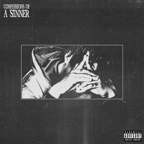 „Confessions of a Sinner“ Album-Design mit düsterem Foto eines nachdenklichen Mannes, Parental Advisory Logo.