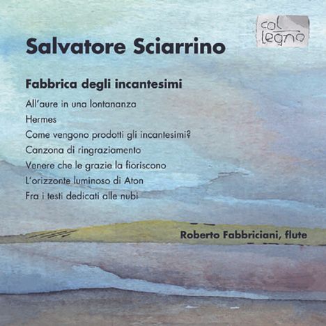 Salvatore Sciarrino (geb. 1947): Fabbrica degli incantesimi für Flöte solo, CD
