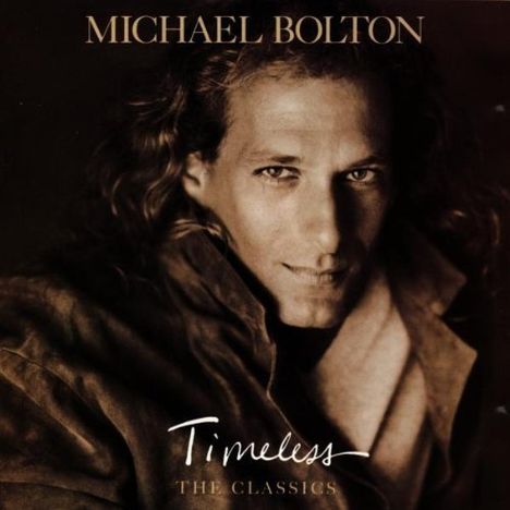 Michael Bolton: Timeless - The Classics, CD
