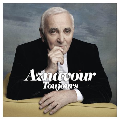 Charles Aznavour (1924-2018): Toujours, CD