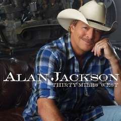 Alan Jackson: Thirty Miles West, CD