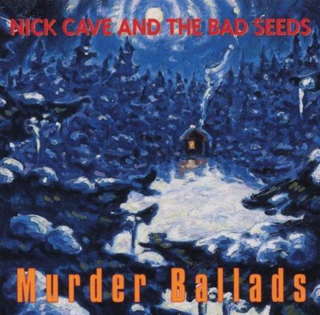 Nick Cave &amp; The Bad Seeds: Murder Ballads (2011 Remaster), CD