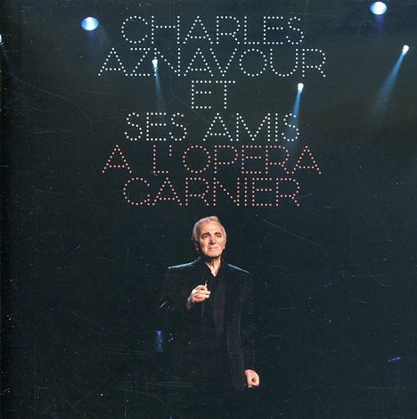 Charles Aznavour (1924-2018): Et Ses Amis A L'Opera Garnier, 2 CDs