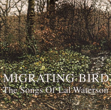 Migrating Bird: Songs Of Lal Waterson, CD