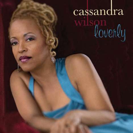 Cassandra Wilson (geb. 1955): Loverly, CD