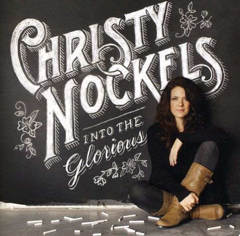 Christy Nockels: Into The Glorious, CD