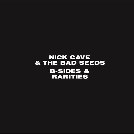 Nick Cave &amp; The Bad Seeds: B-Sides And Rarities (Reissue), 3 CDs