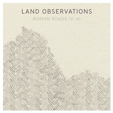 Land Observations: Roman Roads IV - XI (180g), 1 LP und 1 CD