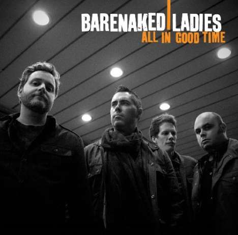 Barenaked Ladies: All In Good Time, CD
