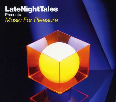 Late Night Tales Presents Music For Pleasure, CD