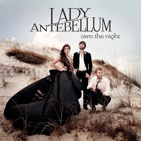 Lady A (vorher: Lady Antebellum): Own The Night, CD