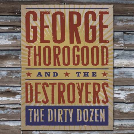George Thorogood: Dirty Dozen, CD