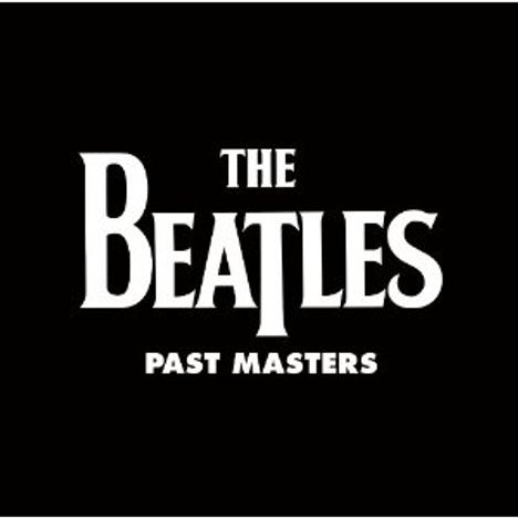 The Beatles: Past Masters (remastered) (180g), 2 LPs