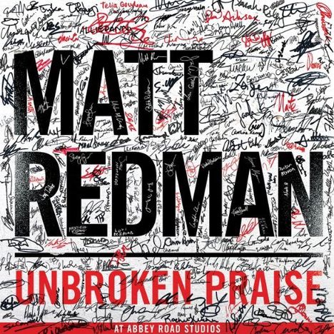 Matt Redman: Unbroken Praise At Abbey Road Studios, CD