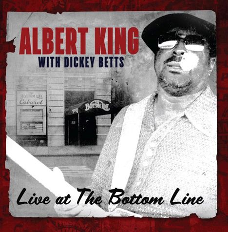 Albert King &amp; Dickey Betts: Live At The Bottom Line 1976, CD