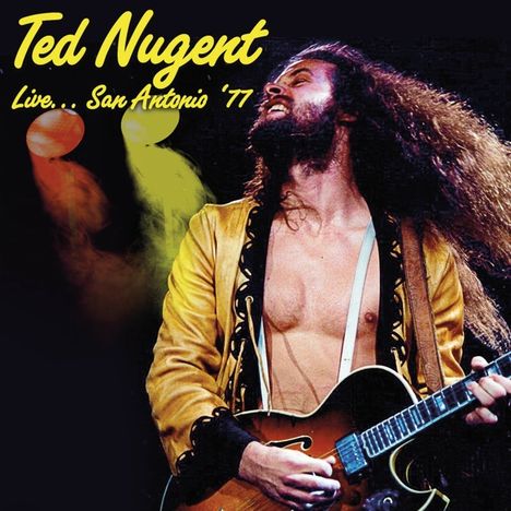 Ted Nugent: Live...San Antonio '77, 2 CDs