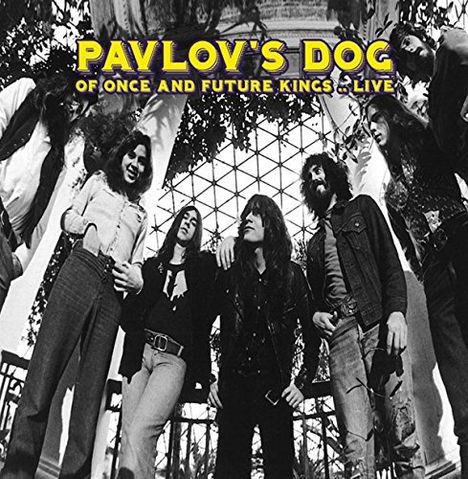 Pavlov's Dog: Of Once And Future Kings... Live, CD