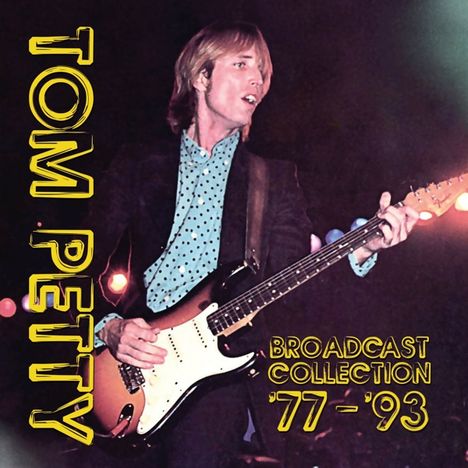 Tom Petty: Broadcast Collection '77 - '93, 8 CDs