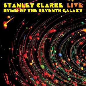 Stanley Clarke (geb. 1951): Live: Hymn Of The Seventh Gala (remastered), LP