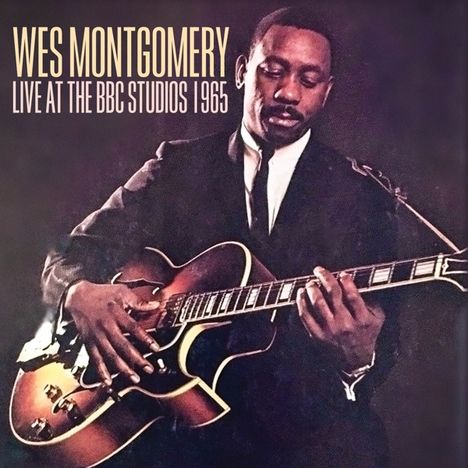 Wes Montgomery (1925-1968): Live At The BBC Studios 1965 (180g), LP