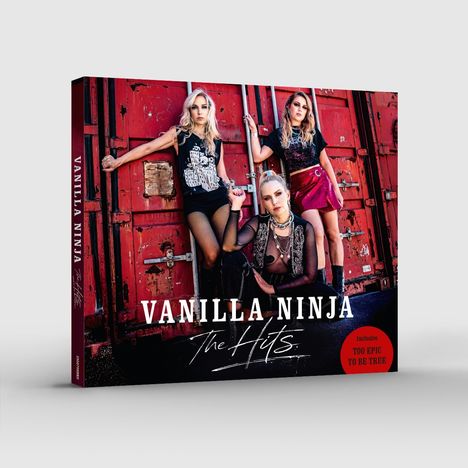 "Vanilla Ninja The Hits", Exklusive "Too Epic To Be True". Drei Frauen posieren vor roten Containern.