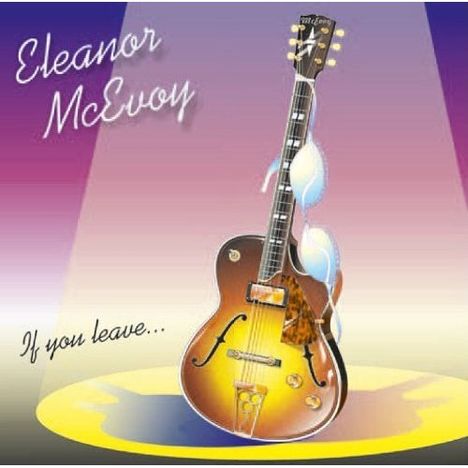 Eleanor McEvoy: If You Leave..., CD