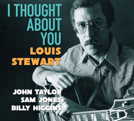 "I Thought About You" und "Louis Stewart" in farbigen Buchstaben. Mann im karierten Hemd mit Gitarre.