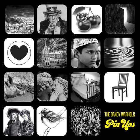 "The Dandy Warhols Pin Ups" in gelber Schrift. Anordnung von 16 Bildern, darunter ein Herz, Kirschen, und Menschenmengen.