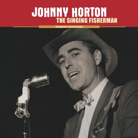 Johnny Horton: The Singing Fisherman: The Complete Recordings, 9 CDs