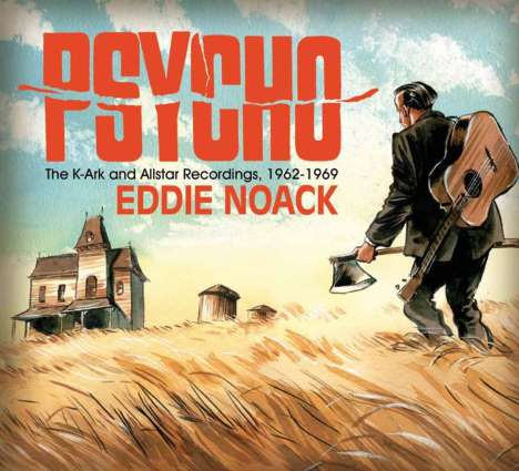 Eddie Noack: Psycho: The K-Ark And Allstar Recordings, 1962-1969, CD