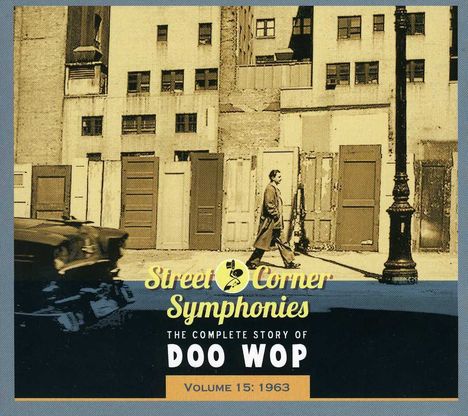 Street Corner Symphonies: The Complete Story Of Doo Wop, Volume 15 - 1963, CD