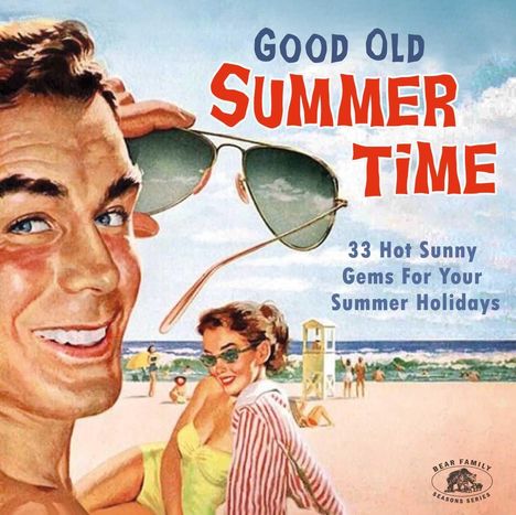 Good Old Summertime: 33 Hot Sunny Gems For Your Summer Holidays, CD