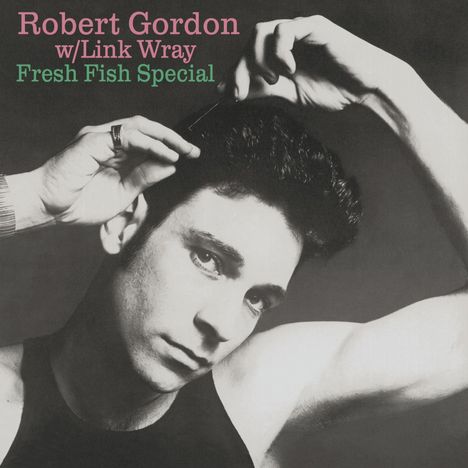 Robert Gordon &amp; Link Wray: Fresh Fish Special (180g), LP