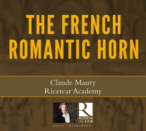 Claude Maury - The French Romantic Horn, CD