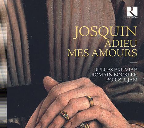 Josquin Desprez (1440-1521): Chansons - "Adieu mes Amours", CD