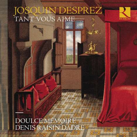 Josquin Desprez (1440-1521): Chansons "Tant Vous Aime", CD