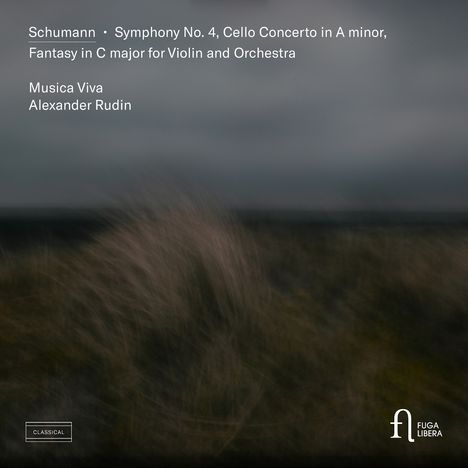 "Schumann • Symphony No. 4, Cello Concerto in A minor, Fantasy in C major for Violin and Orchestra. Musica Viva, Alexander Rudin." Im Hintergrund ein unscharfes Feld und dunkler Himmel.