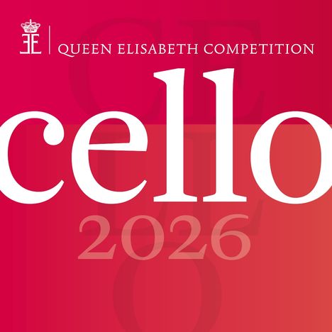 "Queen Elisabeth Competition", groß "cello", darunter "2026". Im Hintergrund rot bis orange verlaufende Farbtöne. Logo links.