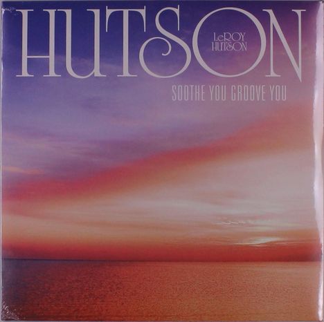 Leroy Hutson: Soothe You Groove You, LP