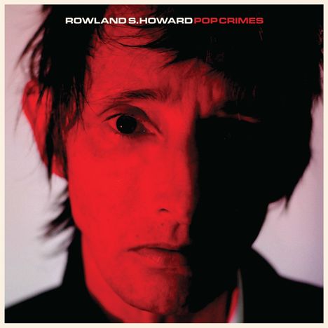 Rowland S. Howard: Pop Crimes, LP